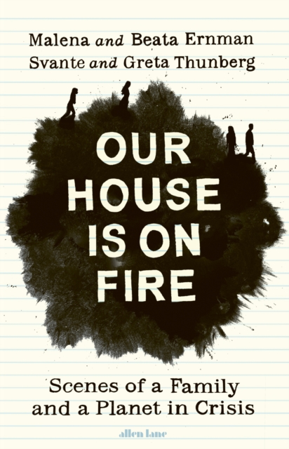 Image for Our House is on Fire : Scenes of a Family and a Planet in Crisis