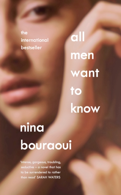 Image for All Men Want to Know : 'Intense, gorgeous, troubling, seductive' SARAH WATERS