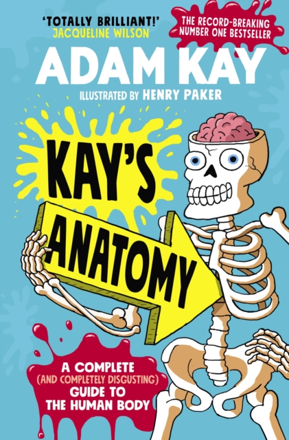Cover for: Kay's Anatomy : A Complete (and Completely Disgusting) Guide to the Human Body
