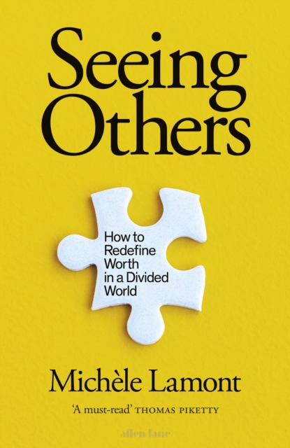 Image for Seeing Others : How to Redefine Worth in a Divided World