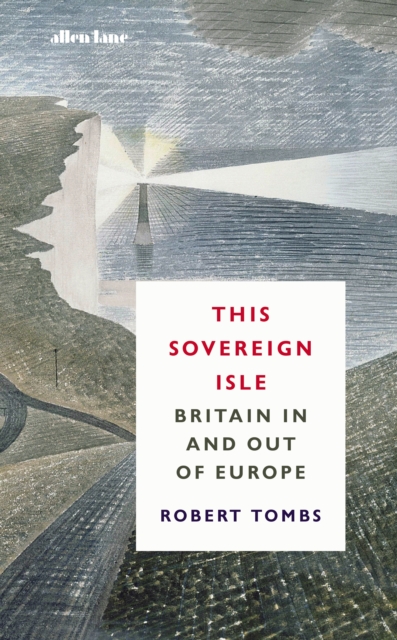 Image for This Sovereign Isle : Britain In and Out of Europe