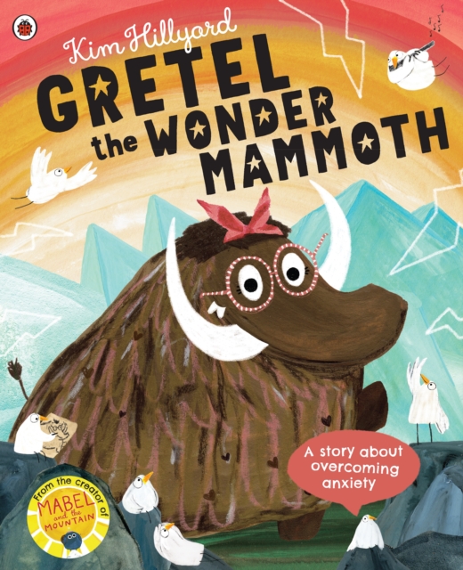 Cover for: Gretel the Wonder Mammoth : A story about overcoming anxiety