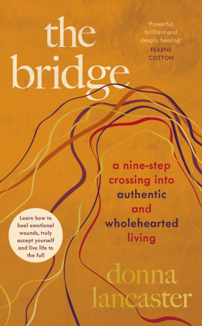 Image for The Bridge : A nine step crossing into authentic and wholehearted living