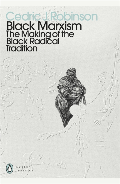 Cover for: Black Marxism : The Making of the Black Radical Tradition