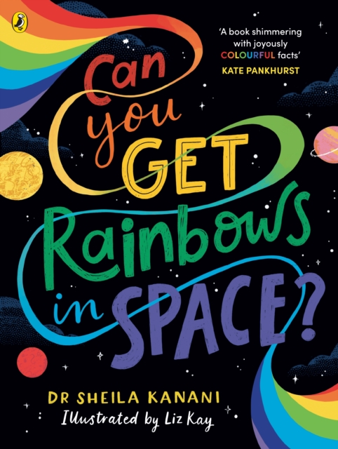 Image for Can You Get Rainbows in Space? : A Colourful Compendium of Space and Science