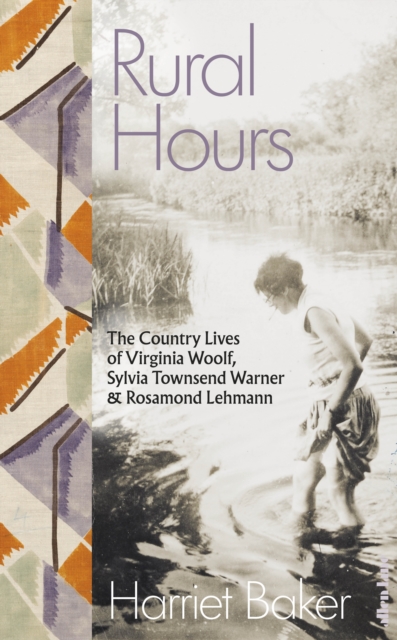 Cover for: Rural Hours : The Country Lives of Virginia Woolf, Sylvia Townsend Warner and Rosamond Lehmann