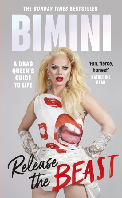 Cover for: Release the Beast : A Drag Queen's Guide to Life