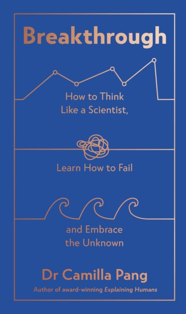 Image for Breakthrough : How to Think Like a Scientist, Learn How to Fail and Embrace the Unknown