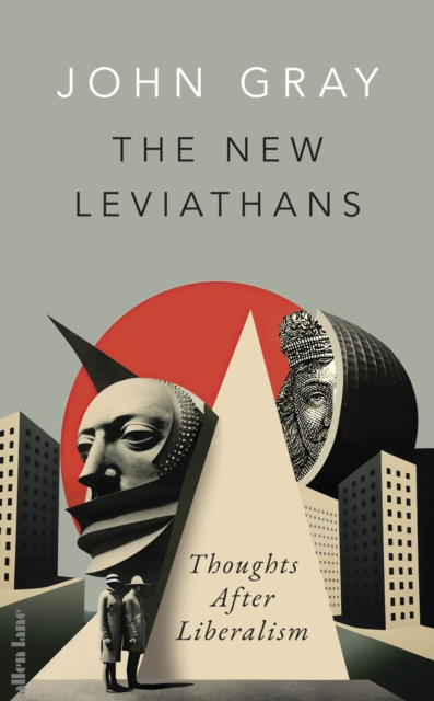 Image for The New Leviathans : Thoughts After Liberalism