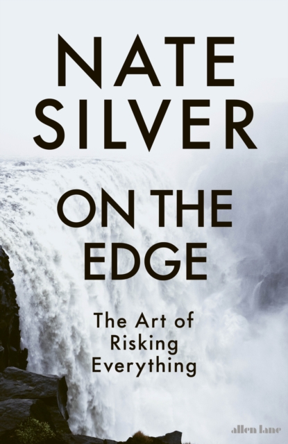 Image for On the Edge : The Art of Risking Everything