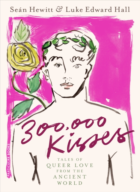 Cover for: 300,000 Kisses : Tales of Queer Love from the Ancient World