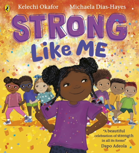 Image for Strong Like Me : A story celebrating strength from social commentator Kelechi Okafor