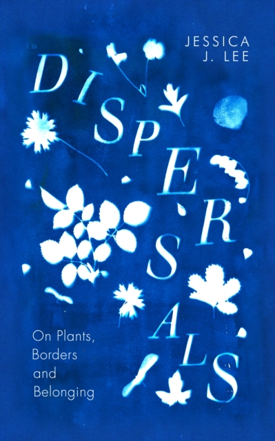 Cover for: Dispersals : On Plants, Borders and Belonging