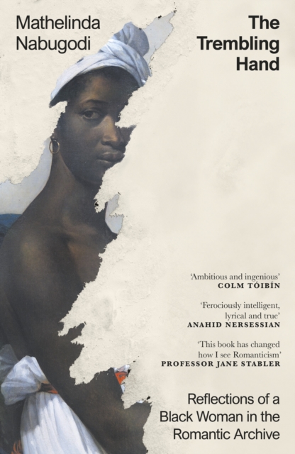 Image for The Trembling Hand : Reflections of a Black Woman in the Romantic Archive