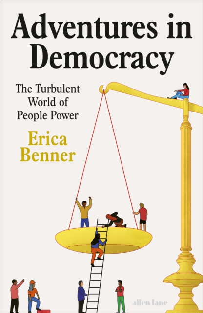 Image for Adventures in Democracy : The Turbulent World of People Power