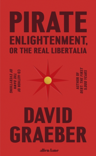 Cover for: Pirate Enlightenment, or the Real Libertalia