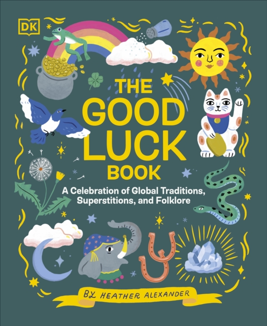 Image for The Good Luck Book : A Celebration of Global Traditions, Superstitions, and Folklore