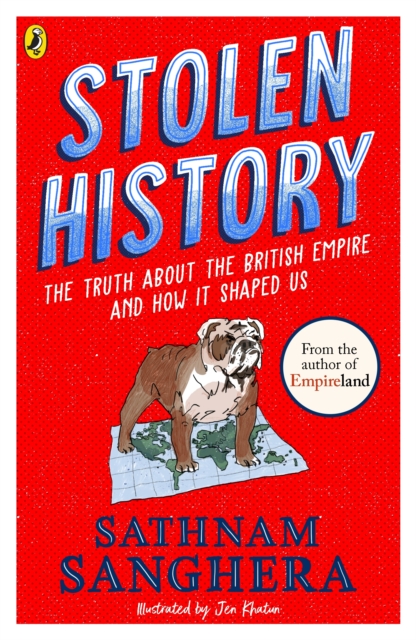 Cover for: Stolen History : The truth about the British Empire and how it shaped us