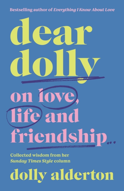 Image for Dear Dolly : On Love, Life and Friendship, Collected wisdom from her Sunday Times Style Column