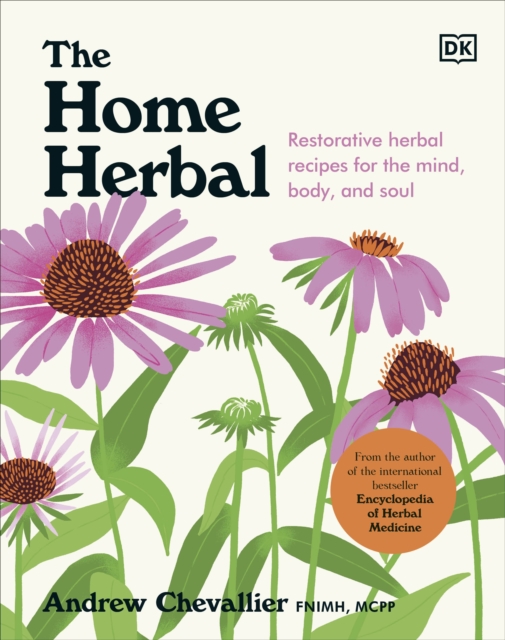 Image for The Home Herbal : Restorative Herbal Remedies for the Mind, Body, and Soul