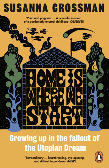 Image for Home Is Where We Start : Growing Up in the Fallout of the Utopian Dream