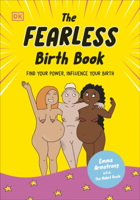 Image for The Fearless Birth Book (The Naked Doula) : Find Your Power, Influence Your Birth