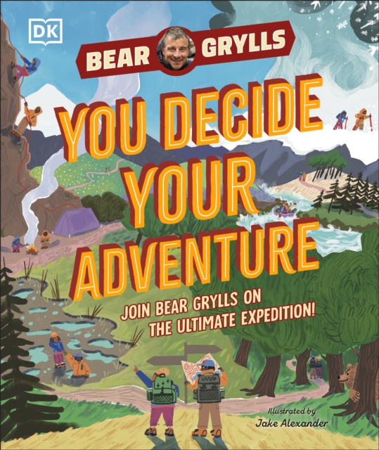 Image for YOU Decide YOUR Adventure : Join Bear Grylls on the Ultimate Expedition