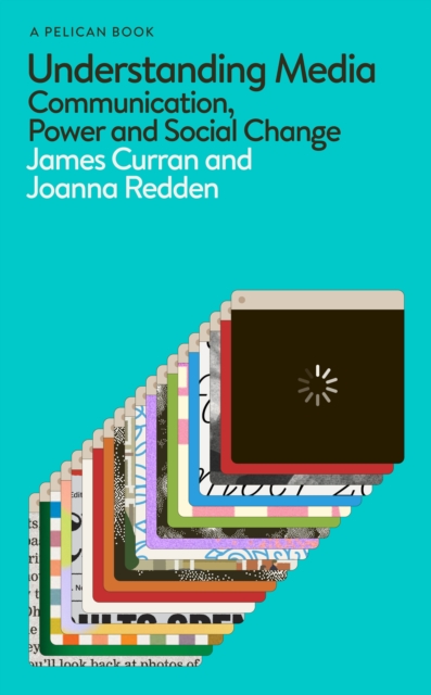 Image for Understanding Media : Communication, Power and Social Change