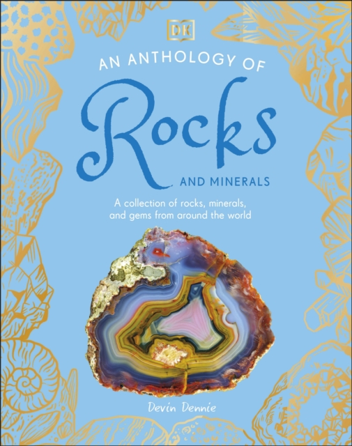 Image for An Anthology of Rocks and Minerals : A Collection of 100 Rocks, Minerals, and Gems from Around the World
