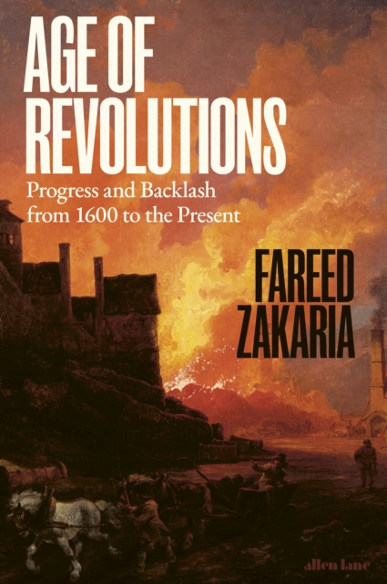 Image for Age of Revolutions : Progress and Backlash from 1600 to the Present