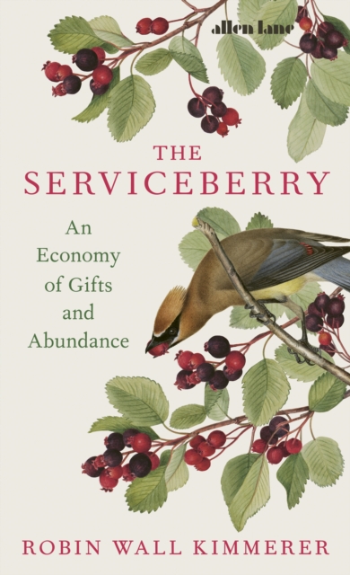 Image for The Serviceberry : An Economy of Gifts and Abundance