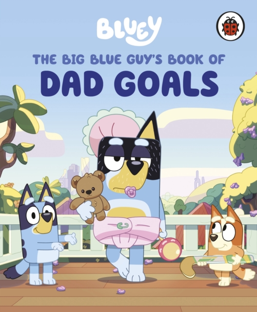 Image for Bluey: The Big Blue Guy's Book of Dad Goals