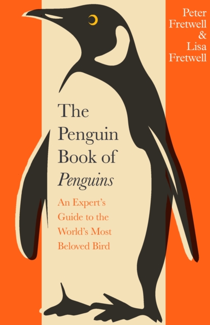 Image for The Penguin Book of Penguins : An Expert’s Guide to the World’s Most Beloved Bird
