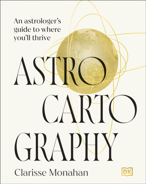 Image for Astrocartography : An Astrologer's Guide to Where You'll Thrive