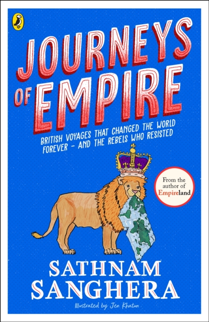 Image for Journeys of Empire : British voyages that changed the world forever – and the rebels who resisted