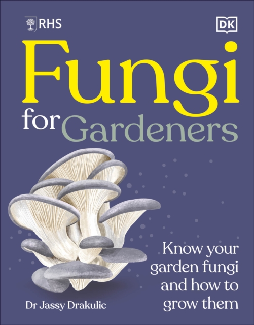Image for RHS Fungi for Gardeners : Know Your Garden Fungi and How to Grow Them