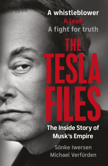 Image for The Tesla Files: The Inside Story of Musk's Empire