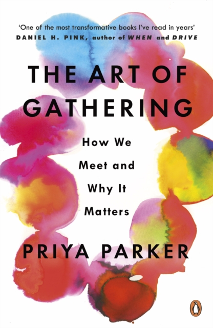 Image for The Art of Gathering : How We Meet and Why It Matters