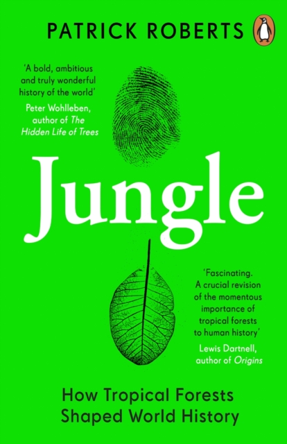 Cover for: Jungle : How Tropical Forests Shaped World History