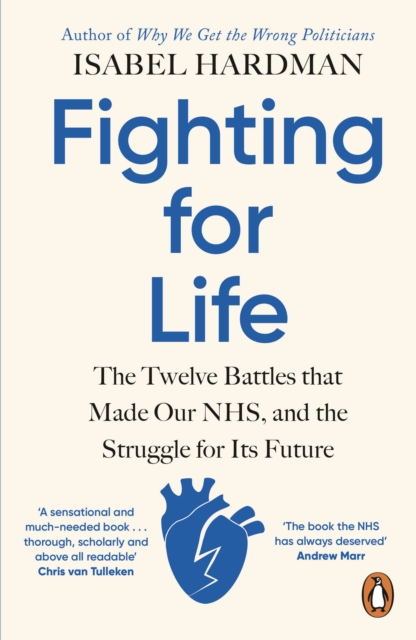 Image for Fighting for Life : The Twelve Battles that Made Our NHS, and the Struggle for Its Future