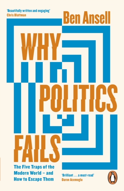 Image for Why Politics Fails : The Five Traps of the Modern World & How to Escape Them