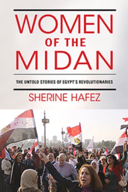 Image for Women of the Midan : The Untold Stories of Egypt's Revolutionaries