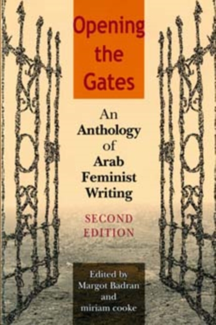Image for Opening the Gates, Second Edition : An Anthology of Arab Feminist Writing