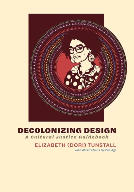 Image for Decolonizing Design : A Cultural Justice Guidebook