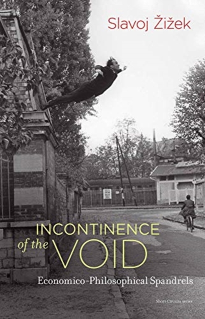 Cover for: Incontinence of the Void : Economico-Philosophical Spandrels