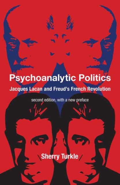 Image for Psychoanalytic Politics, second edition, with a new preface : Jacques Lacan and Freud's French Revolution