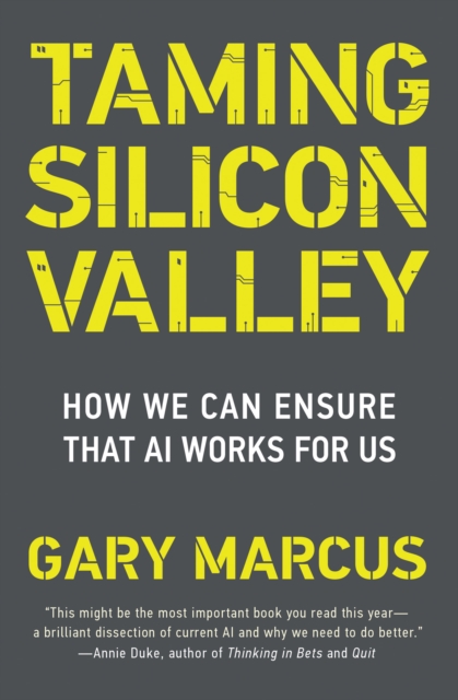 Image for Taming Silicon Valley : How to Protect Our Jobs, Safety, and Society in the Age of AI