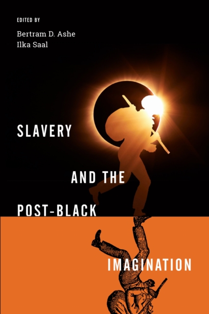 Image for Slavery and the Post-Black Imagination