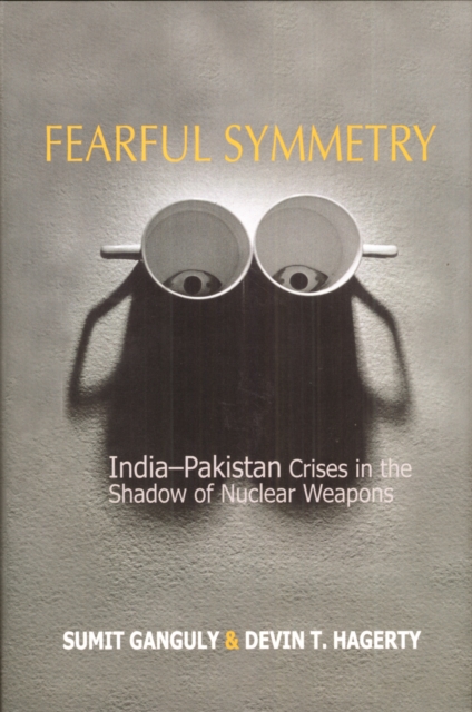 Image for Fearful Symmetry : India-Pakistan Crises in the Shadow of Nuclear Weapons