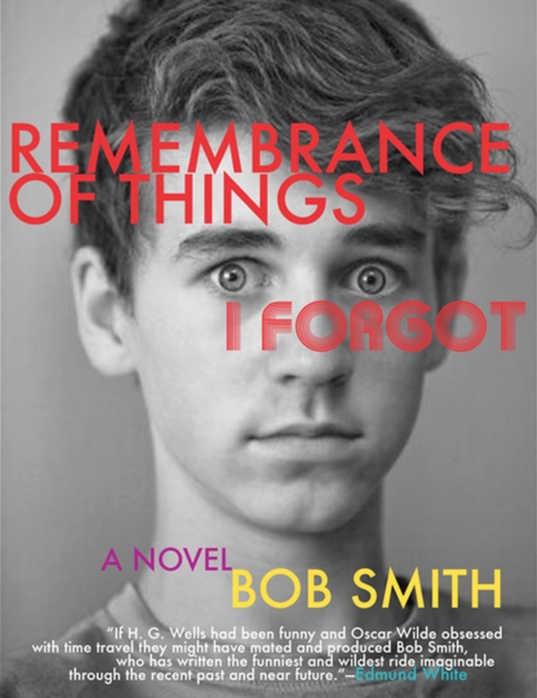 Image for Remembrance of Things I Forgot : A Novel